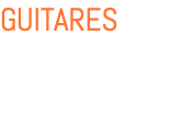 GUITARES